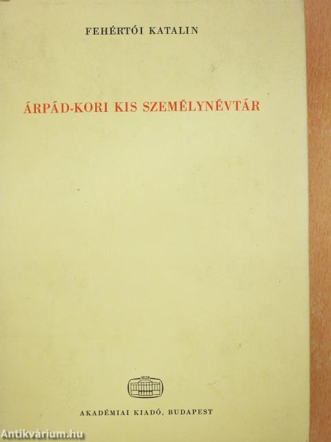 Árpád-kori kis személynévtár (dedikált példány)