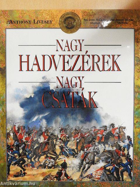 Nagy hadvezérek - nagy csaták