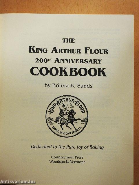 The King Arthur Flour 200th Anniversary Cookbook