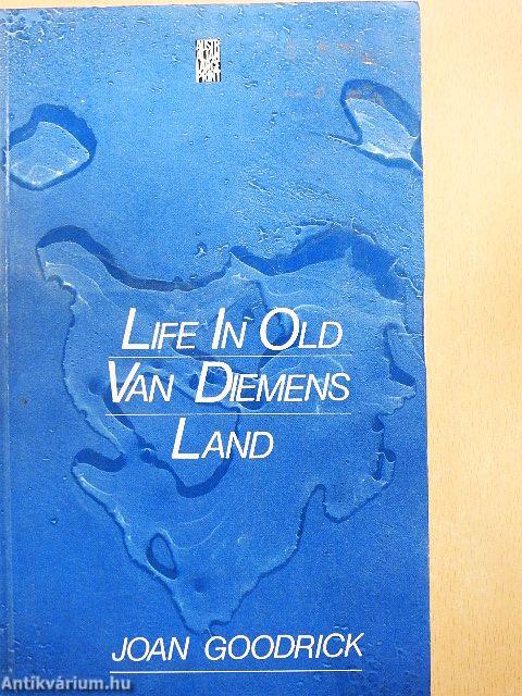 Life in Old Van Diemens Land