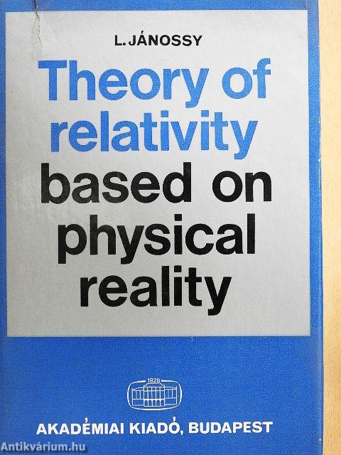 Theory of Relativity based on Physical Reality