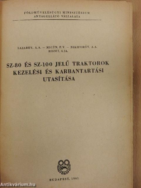 SZ-80 és SZ-100 jelű traktorok kezelési és karbantartási utasítása