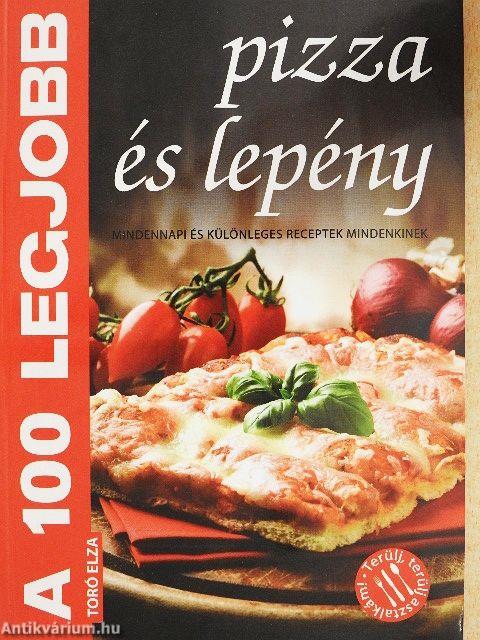 A 100 legjobb pizza és lepény