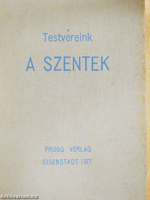 Testvéreink, a Szentek