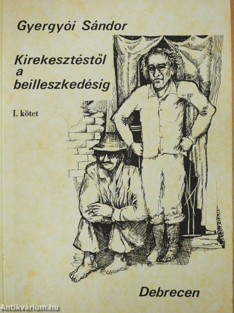 Kirekesztéstől a beilleszkedésig I-II.  (dedikált példány)