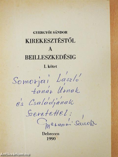 Kirekesztéstől a beilleszkedésig I-II.  (dedikált példány)