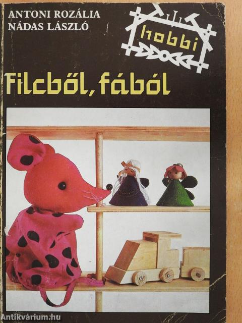 Filcből, fából (kétszeresen dedikált példány)