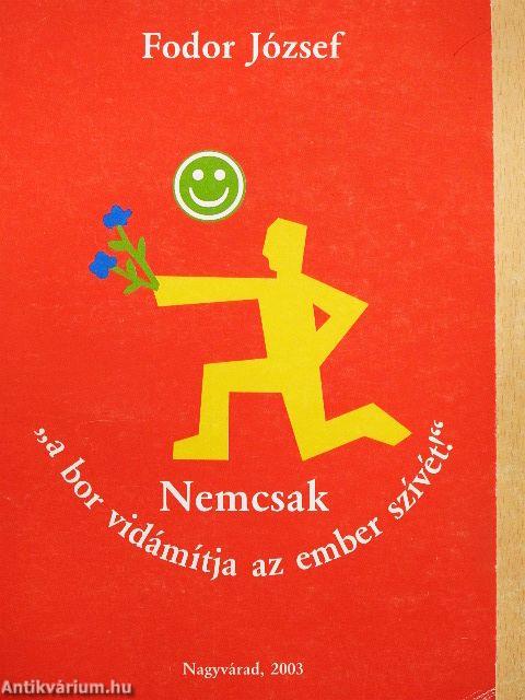 Nemcsak "a bor vidámítja az ember szívét!"