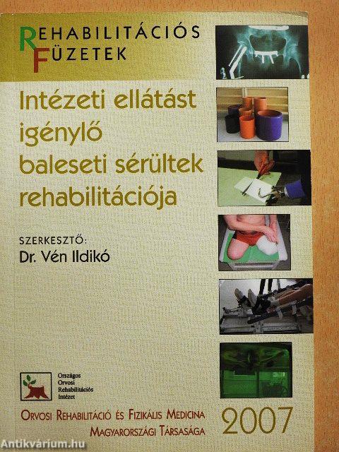 Intézeti ellátást igénylő baleseti sérültek rehabilitációja