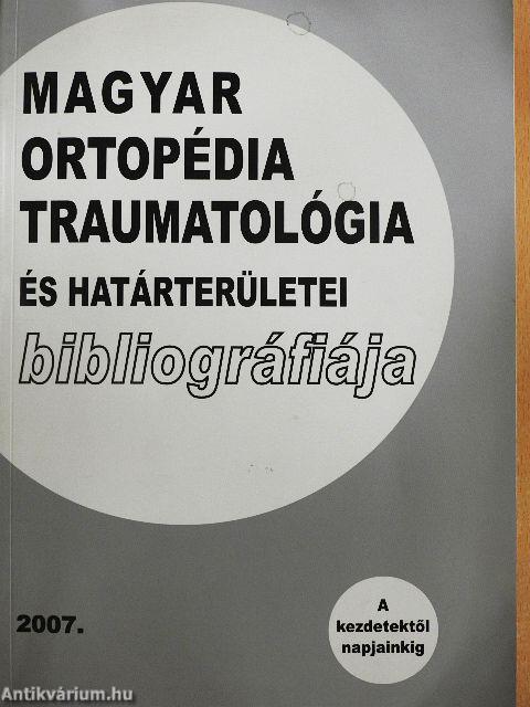Magyar ortopédia, traumatológia és határterületei bibliográfiája