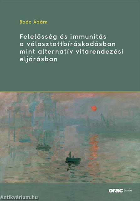 Felelősség és immunitás a választottbíráskodásban mint alternatív vitarendezési eljárásban