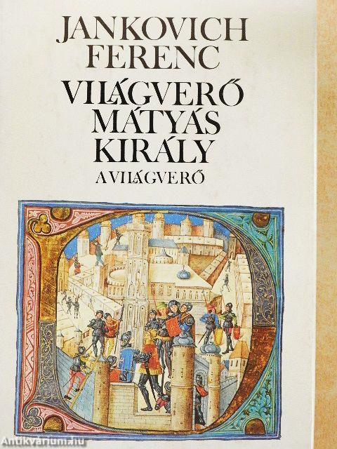 Világverő Mátyás király 1-3.