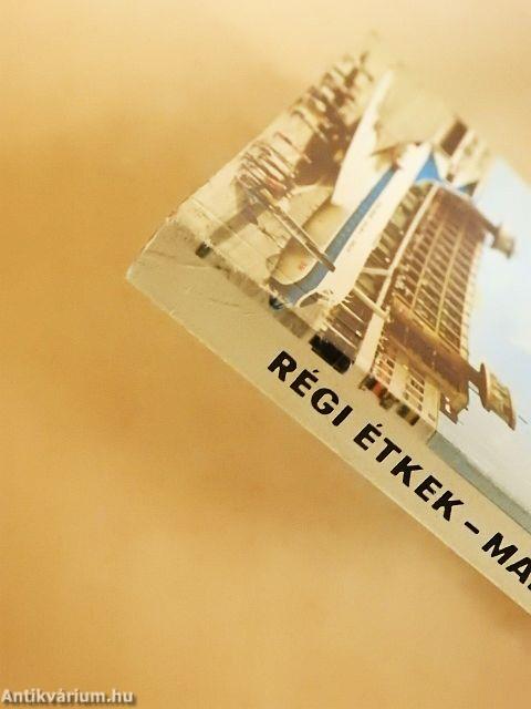 Régi étkek - mai ízek