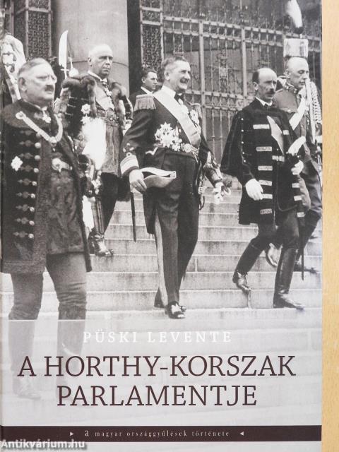 A Horthy-korszak parlamentje (aláírt példány)