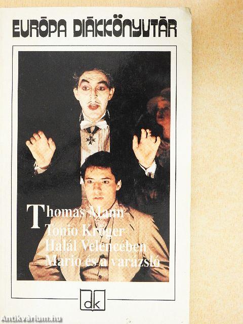 Tonio Kröger/Halál Velencében/Mario és a varázsló