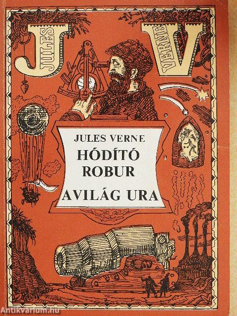 Hódító Robur/A világ ura
