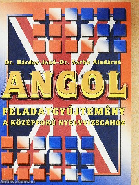 Angol feladatgyűjtemény a középfokú nyelvvizsgához