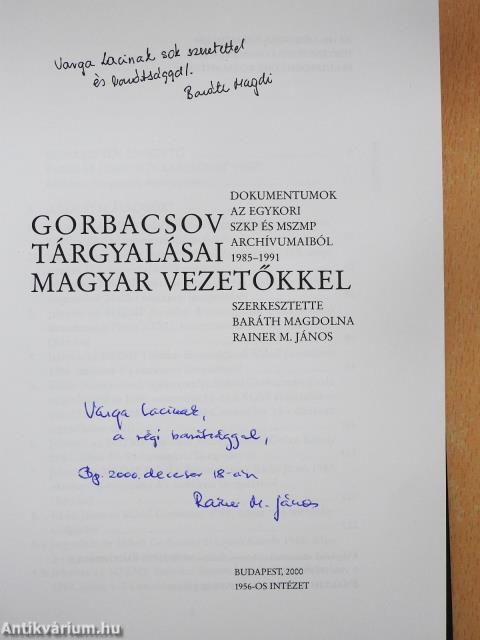 Gorbacsov tárgyalásai magyar vezetőkkel (kétszeresen dedikált példány)