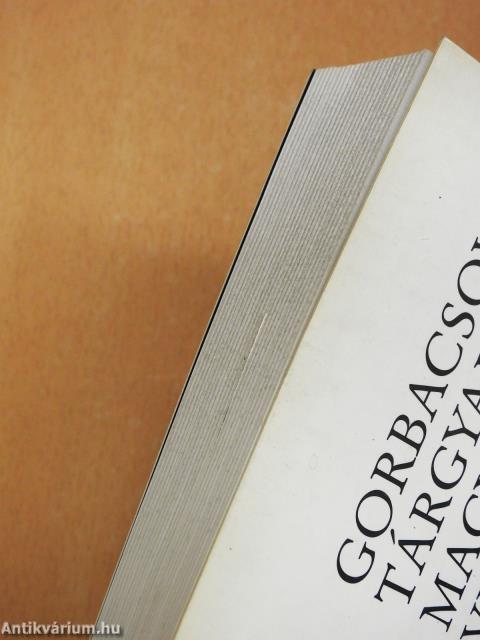 Gorbacsov tárgyalásai magyar vezetőkkel (kétszeresen dedikált példány)