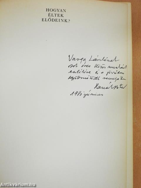 Hogyan éltek elődeink? (dedikált példány)