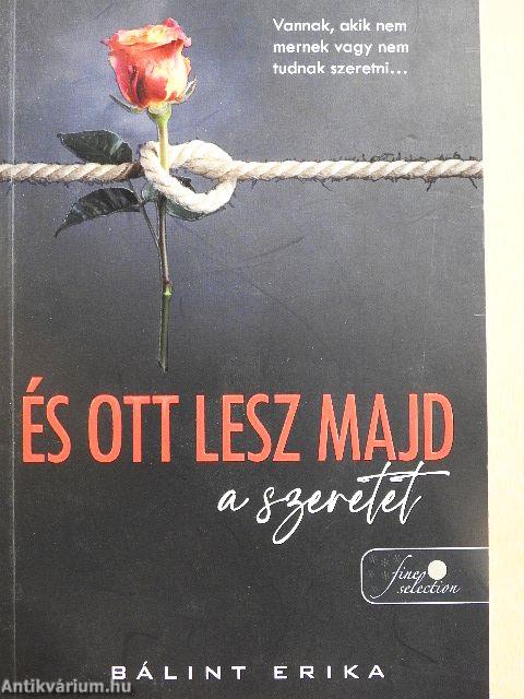 És ott lesz majd a szeretet