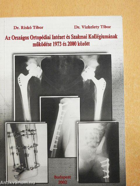 Az Országos Ortopédiai Intézet és Szakmai Kollégiumának működése 1973 és 2000 között