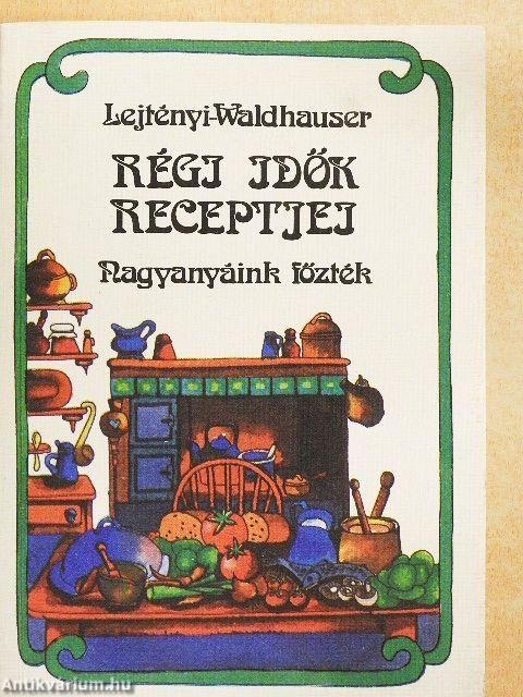 Régi idők receptjei