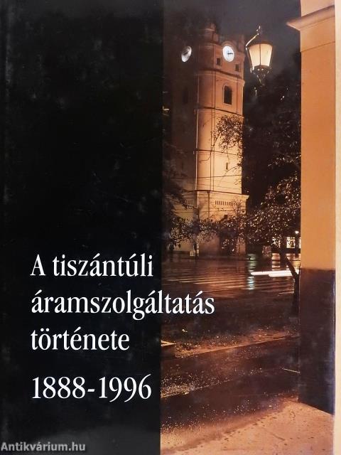 A tiszántúli áramszolgáltatás története (dedikált példány)