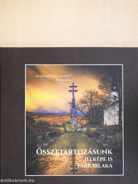 Összetartozásunk jelképe is Farkaslaka (dedikált példány)