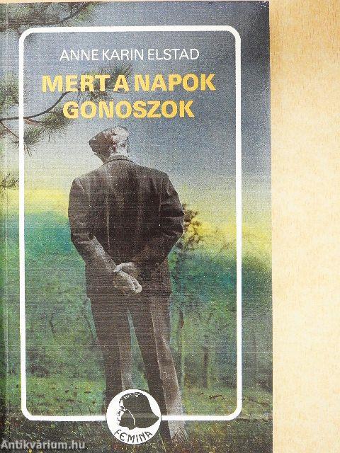 Mert a napok gonoszok