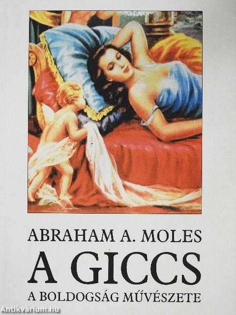 A giccs, a boldogság művészete