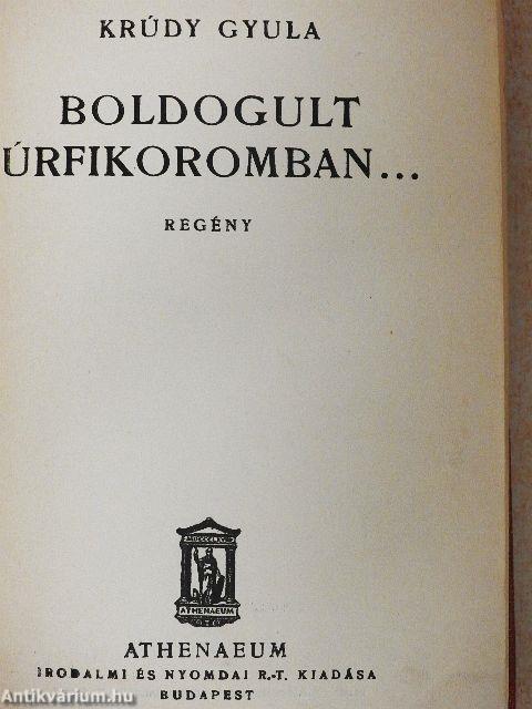 Boldogult úrfikoromban...