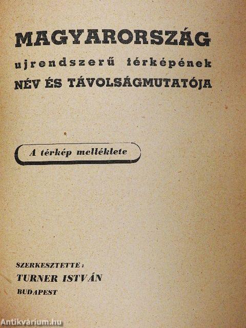 Magyarország ujrendszerű térképének név és távolságmutatója