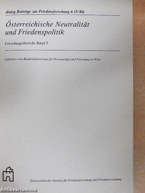 Österreichische Neutralität und Friedenspolitik Forschungsbericht Band I