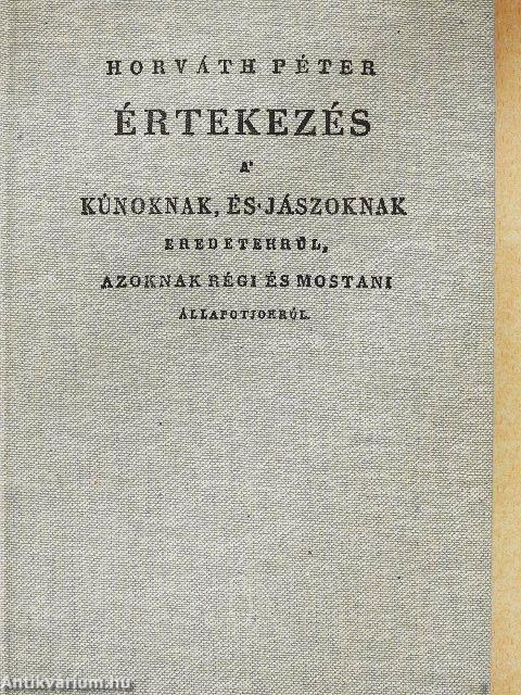Értekezés a' kúnoknak, és jászoknak eredetekrül, azoknak régi és mostani állapotjokrúl
