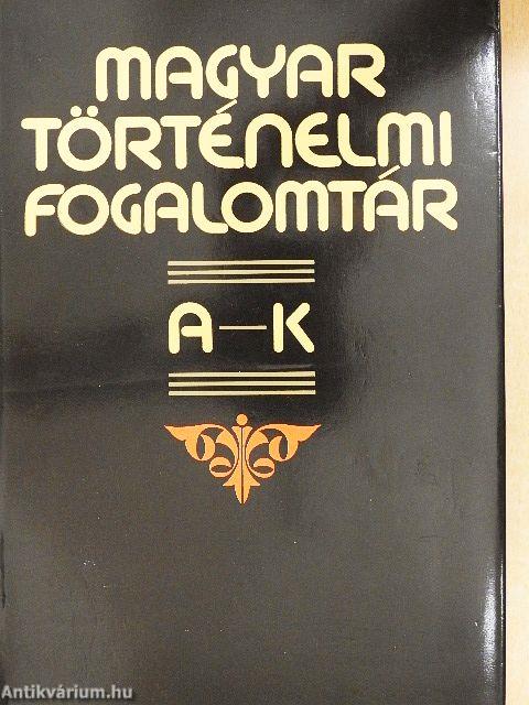 Magyar történelmi fogalomtár I-II.