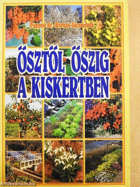 Ősztől őszig a kiskertben