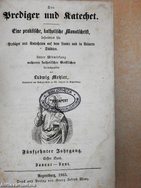 Der Prediger und Katechet 1865. Januar-Juni I. (gótbetűs) (fél évfolyam)