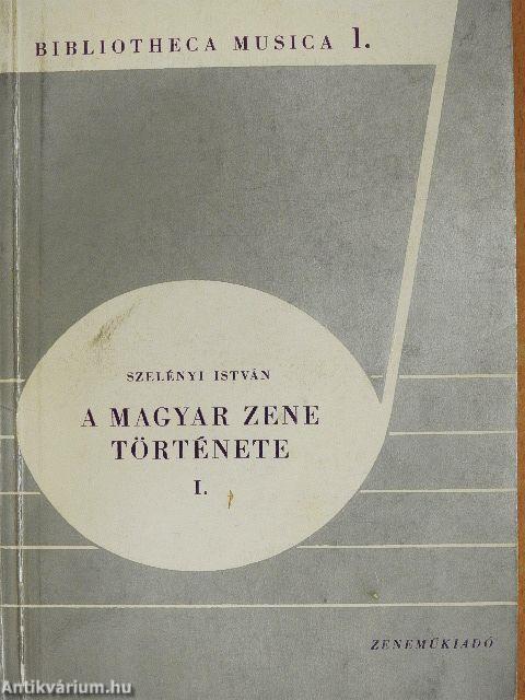 A magyar zene története I-II.
