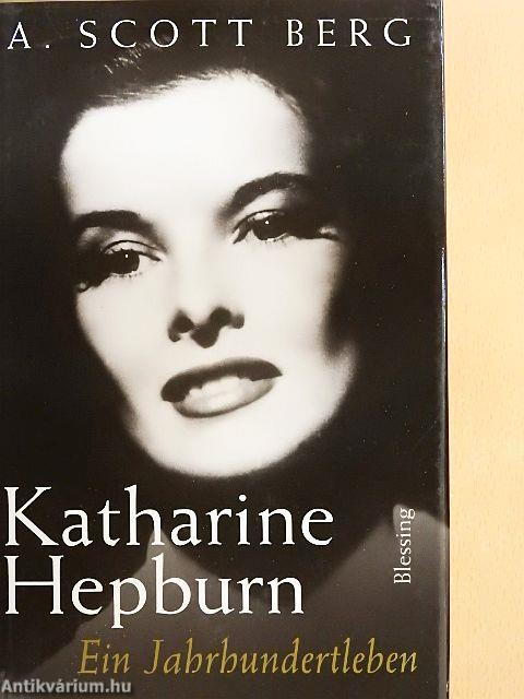 Katharine Hepburn - Ein Jahrhundertleben