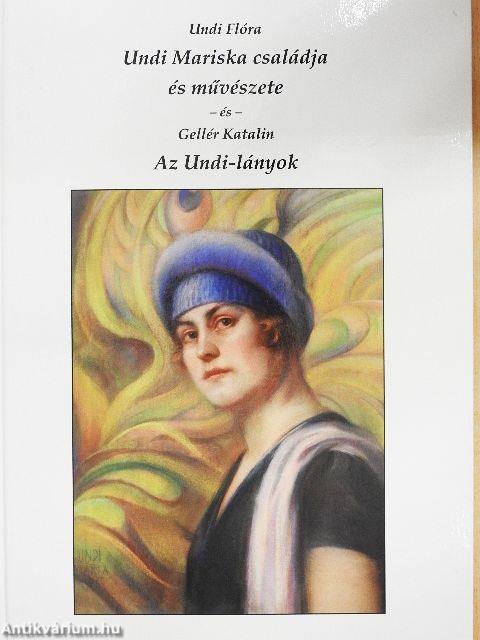 Undi Mariska családja és művészete/Az Undi-lányok