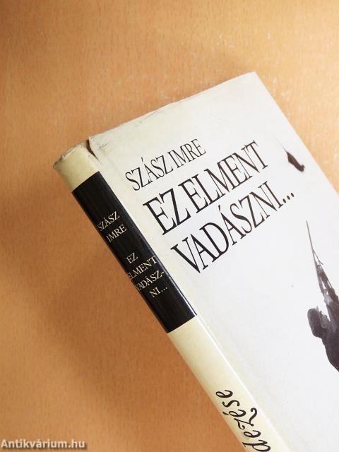 Ez elment vadászni...