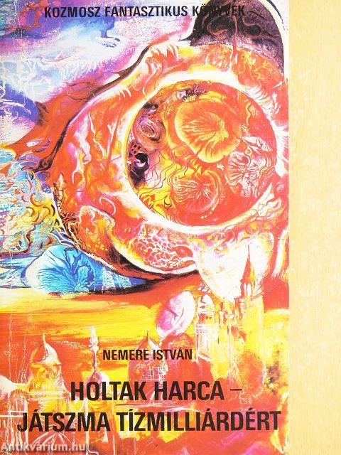 Holtak harca/Játszma tízmilliárdért