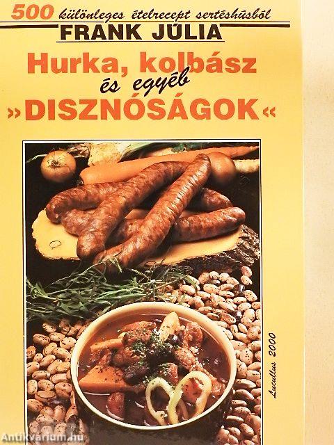 Hurka, kolbász és egyéb "disznóságok"