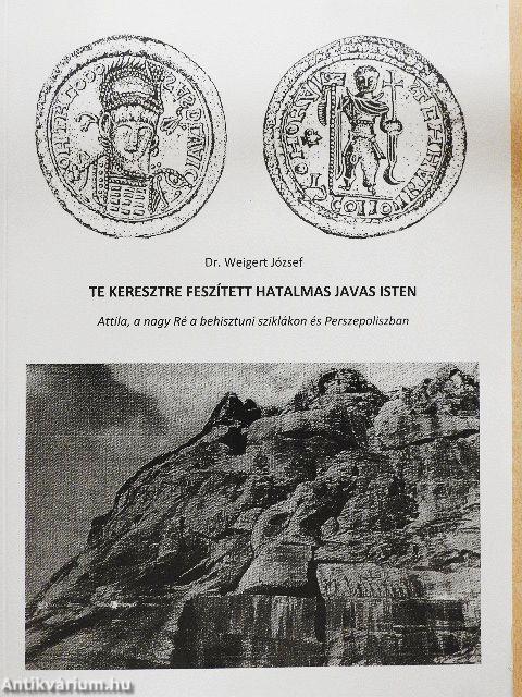 Te keresztre feszített hatalmas javas Isten