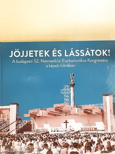 Jöjjetek és lássátok!