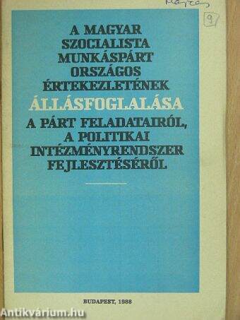 A Magyar Szocialista Munkáspárt országos értekezletének állásfoglalása a párt feladatairól, a politikai intézményrendszer fejlesztéséről