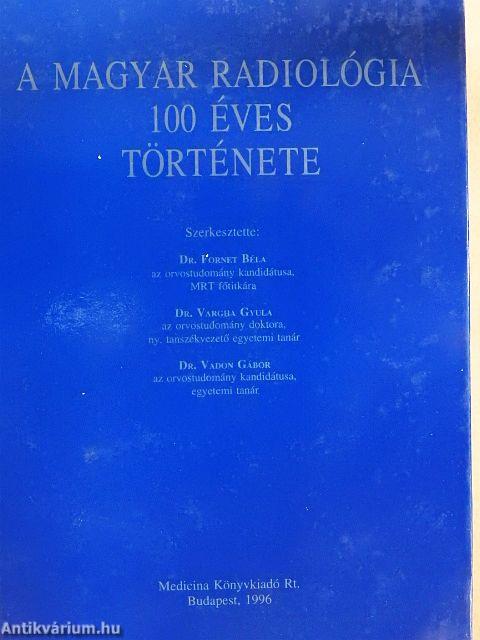 A magyar radiológia 100 éves története