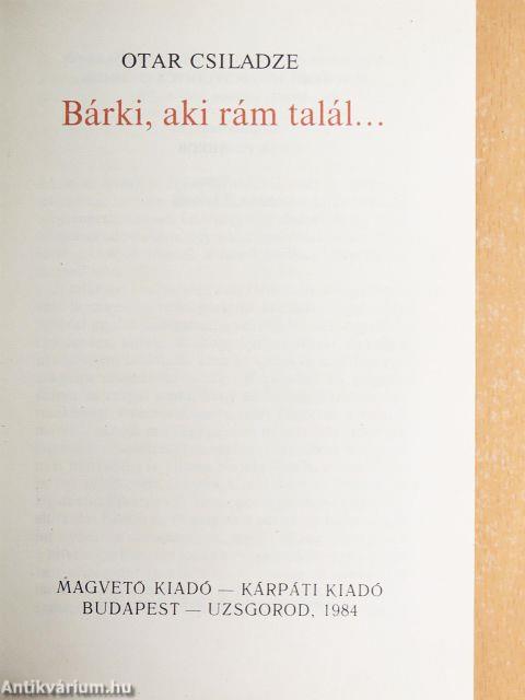 Bárki, aki rám talál...