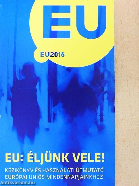 EU: Éljünk vele!